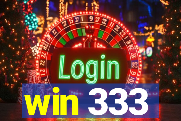 win 333